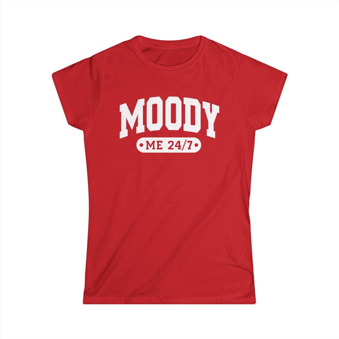 Moody Me 24/7 - Womans T