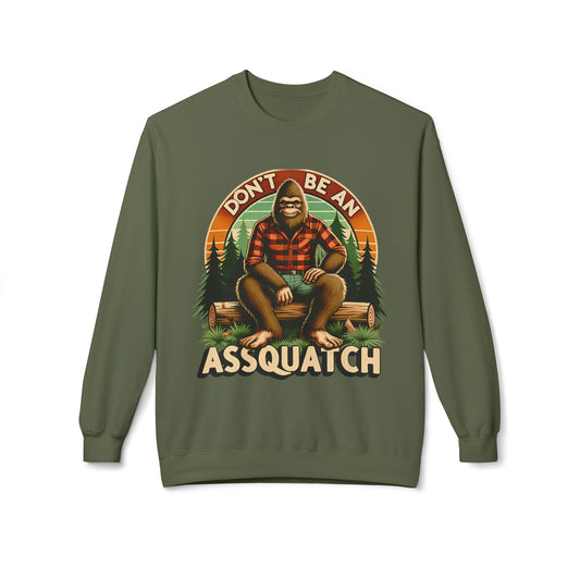 Don't Be An Assquatch - Sweatshirt