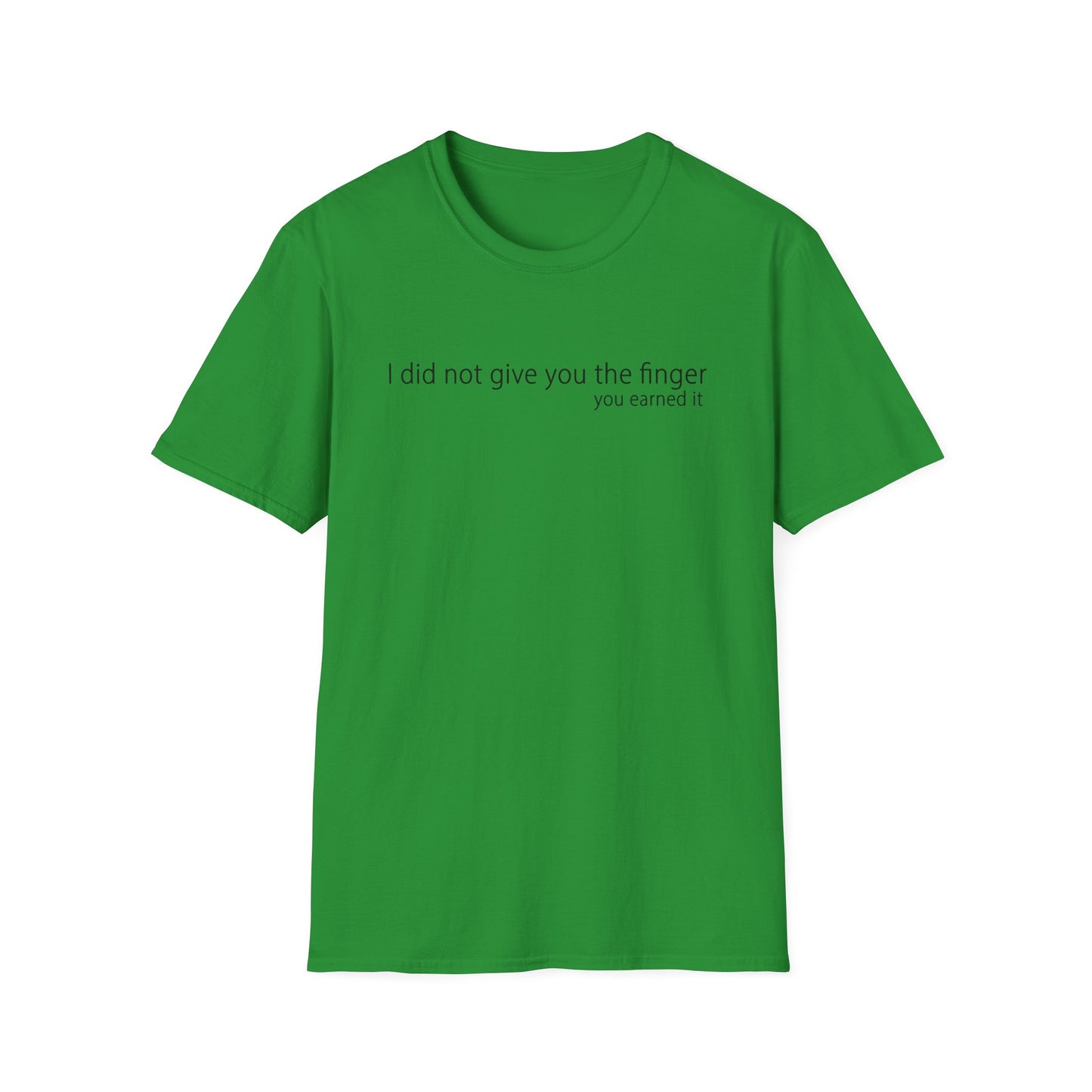 I Did Not Give You The Finger - Unisex T