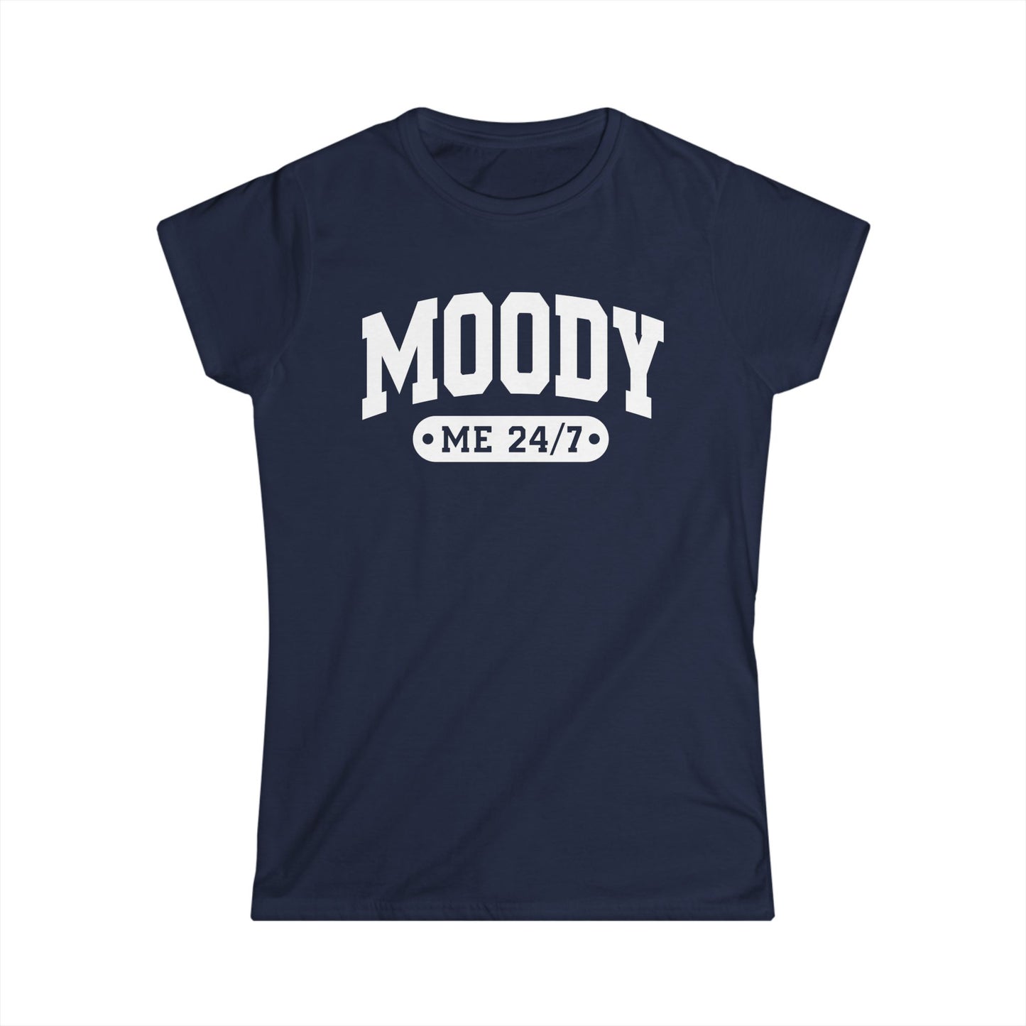 Moody Me 24/7 - Womans T