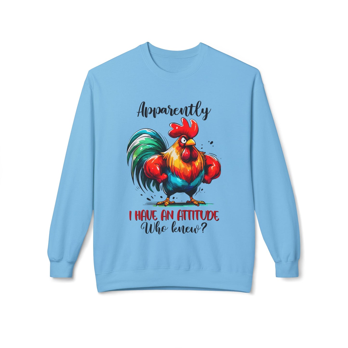Apparently I Have An Attitude - Sweatshirt