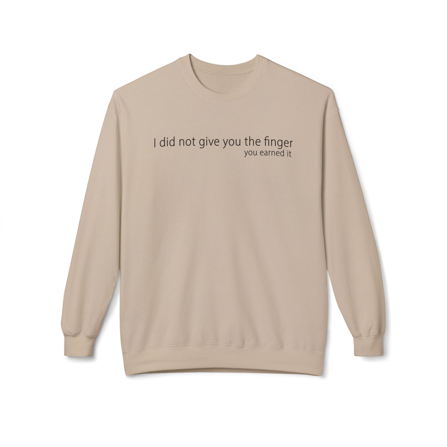 I Did Not Give You The Finger - Sweatshirt