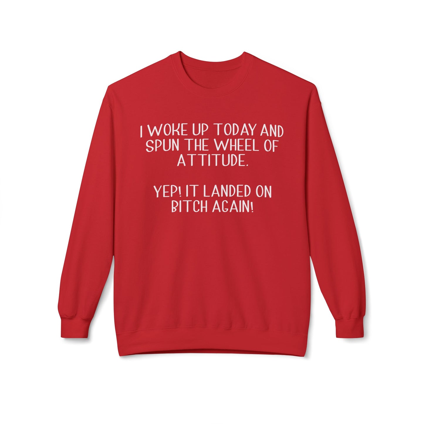 Woke Up A Bitch - Sweatshirt
