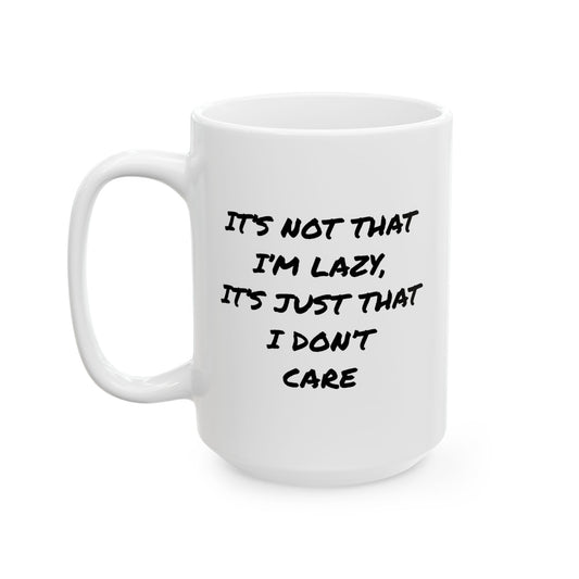 Mug - Not Lazy, Don't Care