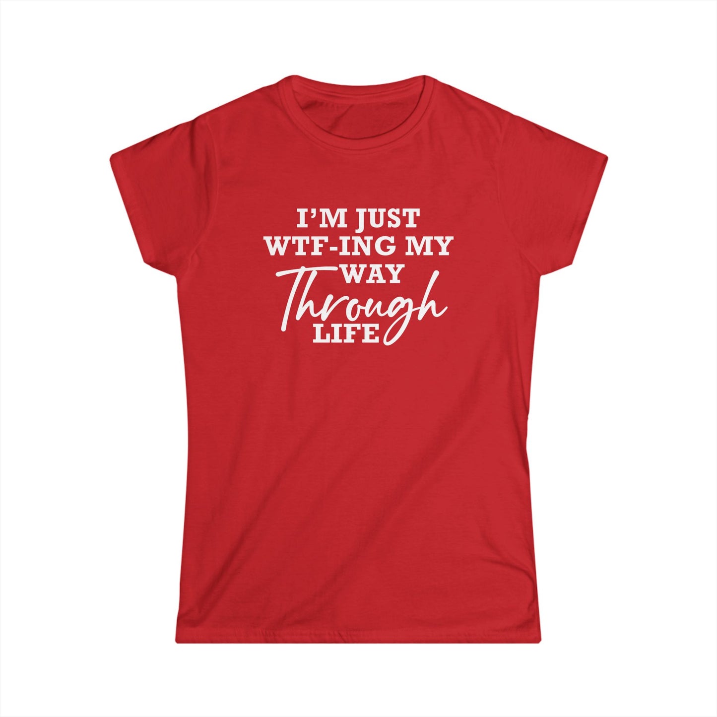 WTF Thru Life - Womans T
