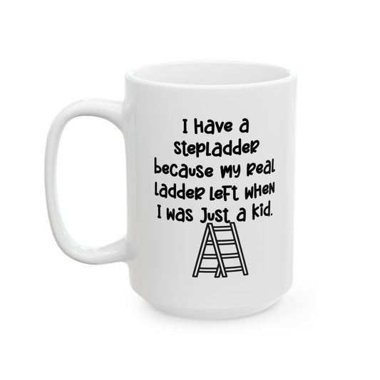 Mug - I Have A Stepladder