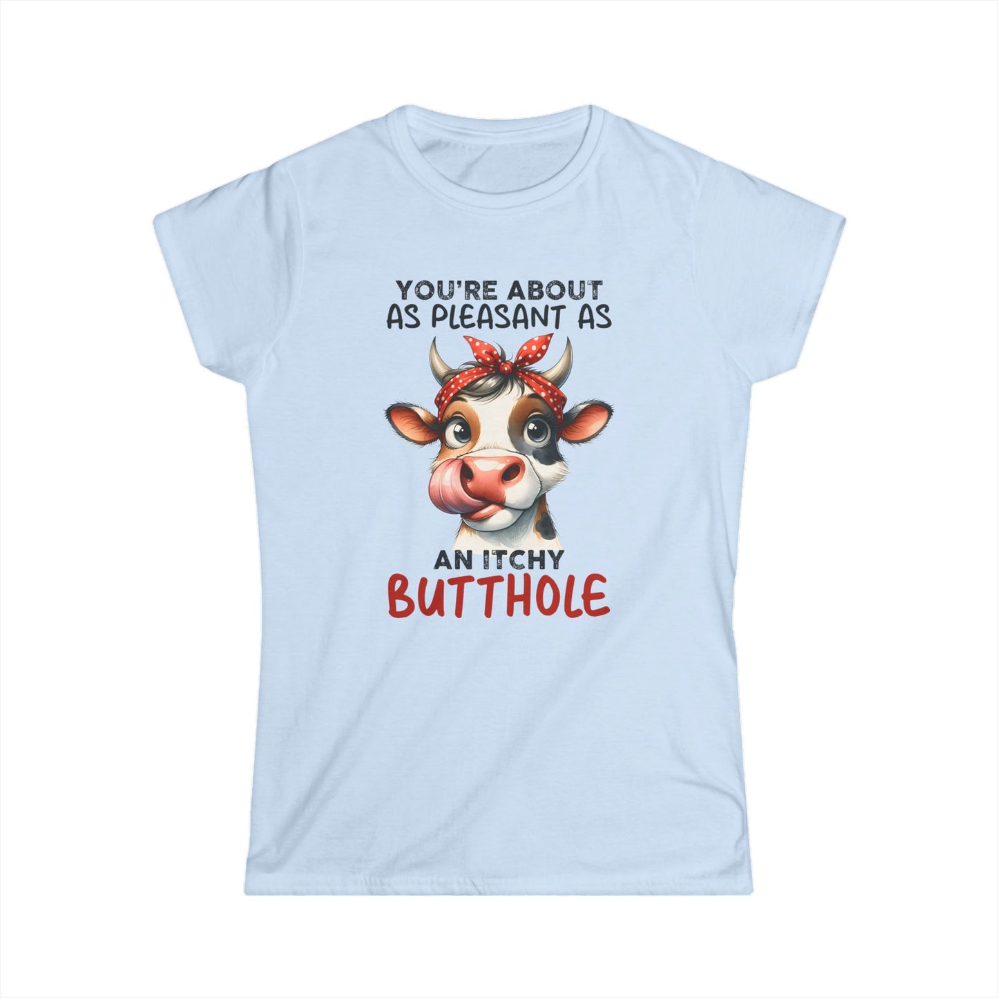 An Itchy Butthole - Womans T