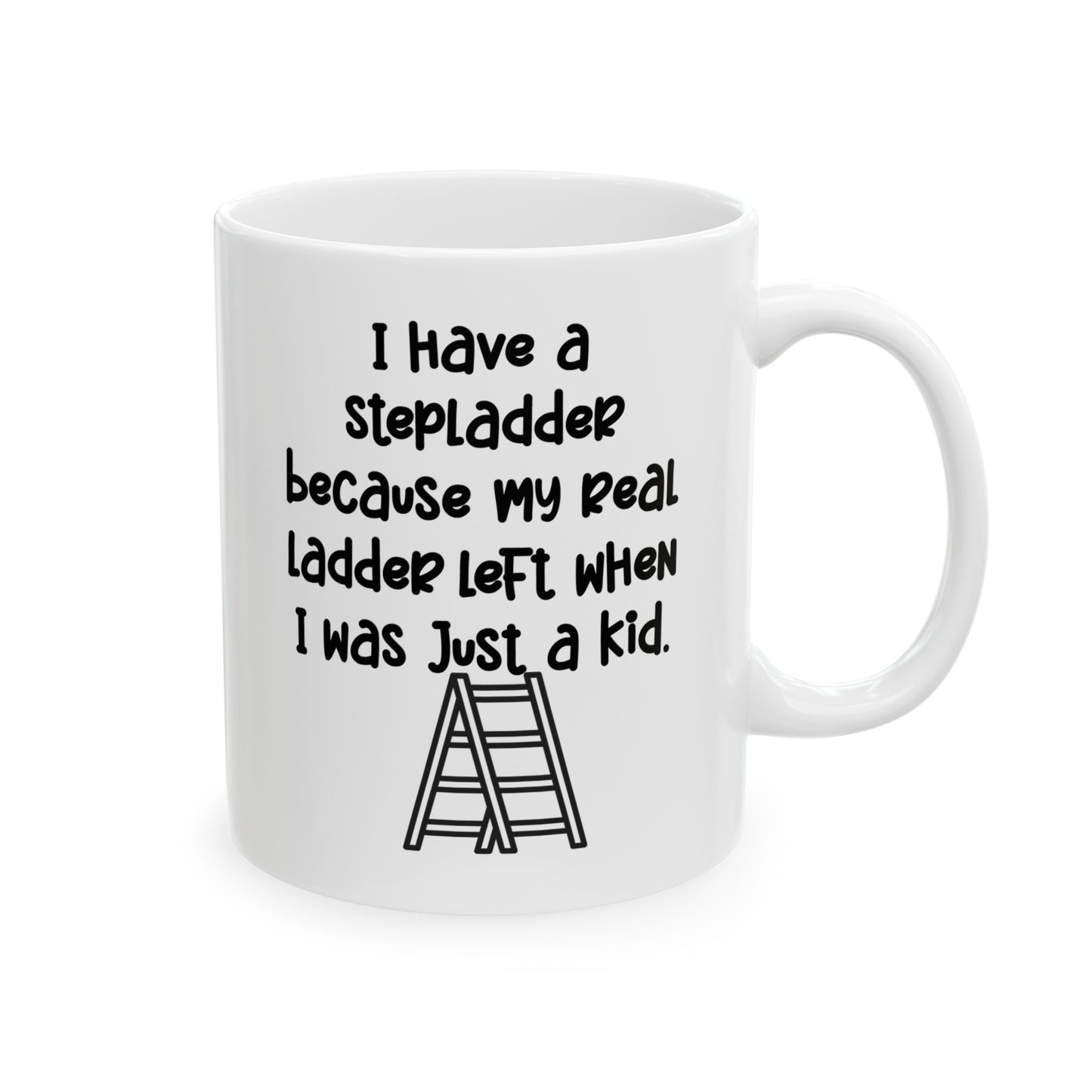 Mug - I Have A Stepladder