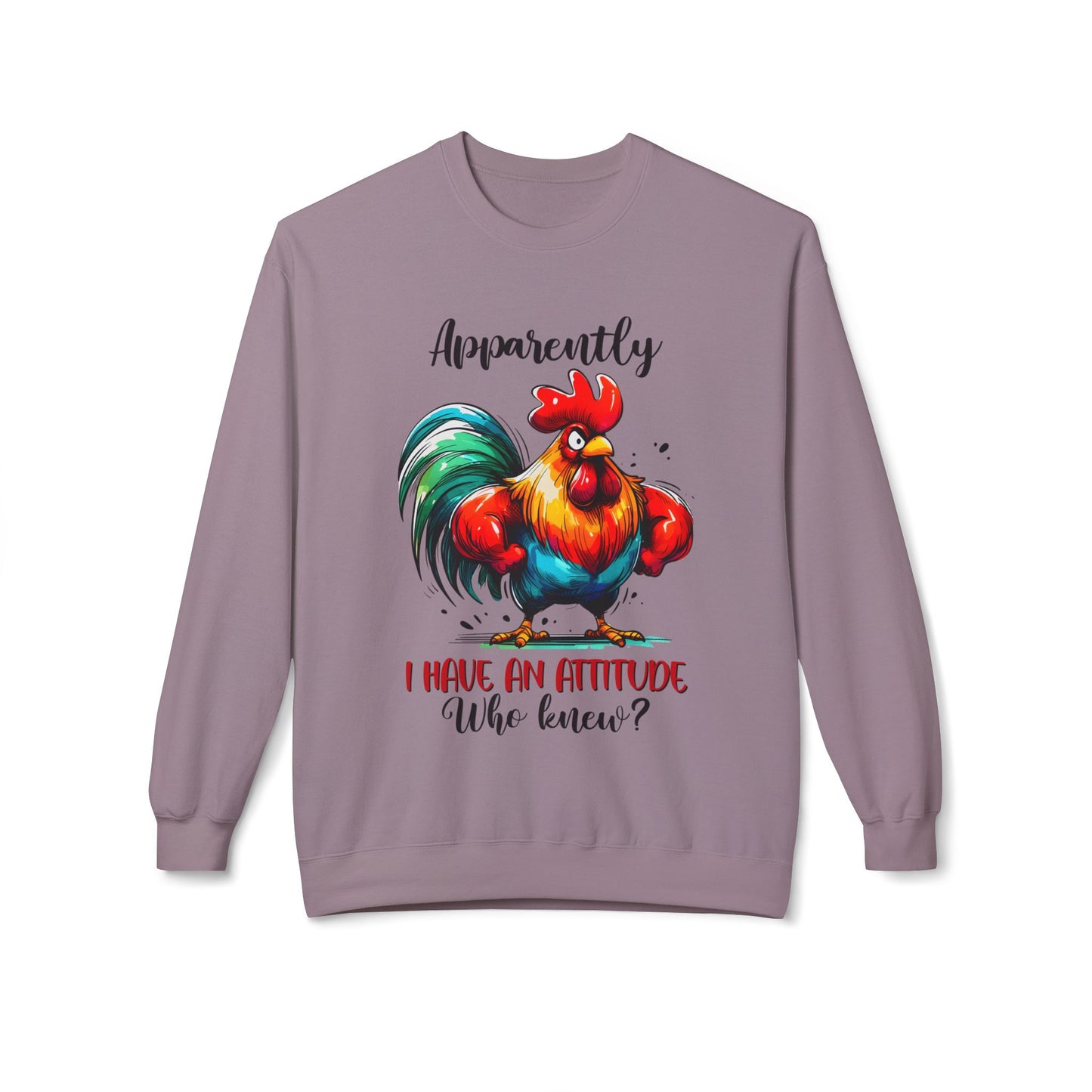 Apparently I Have An Attitude - Sweatshirt
