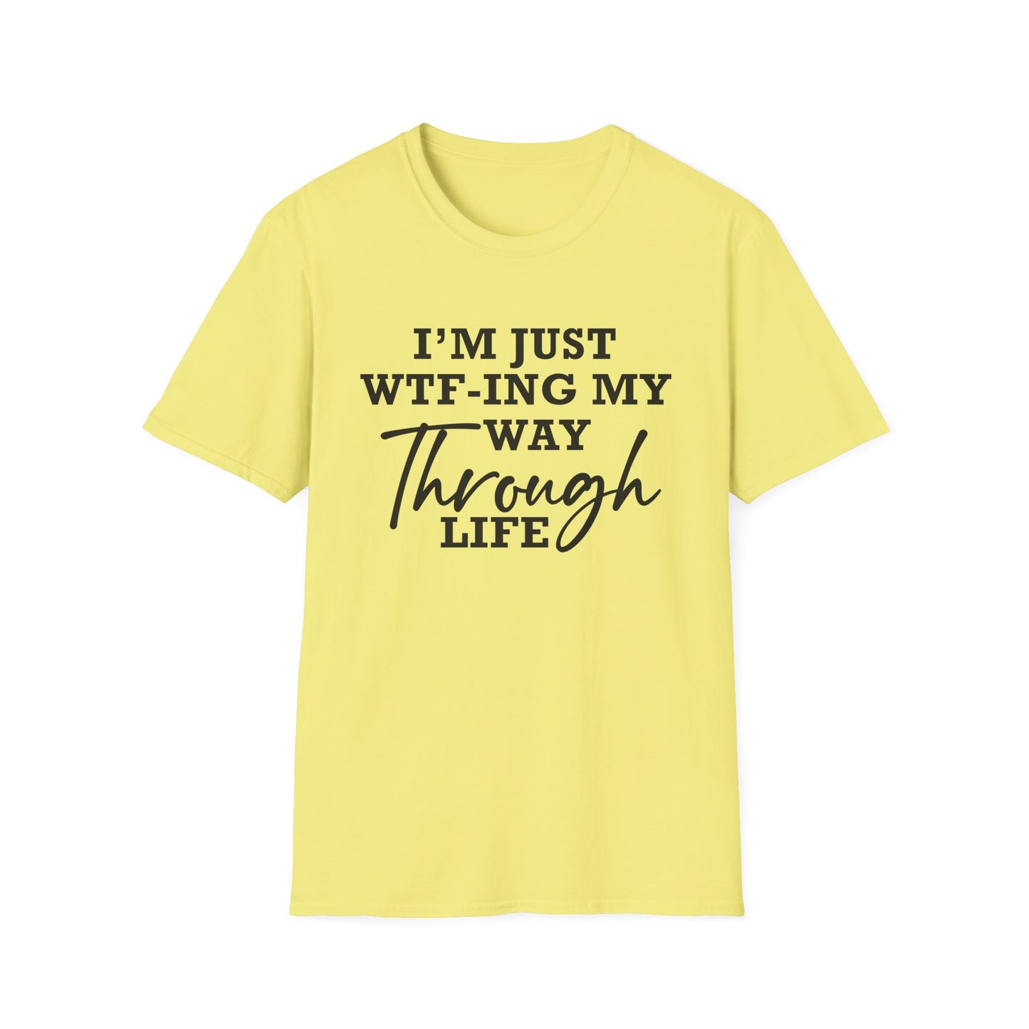 WTF Thru Life Black Design  - Unisex T