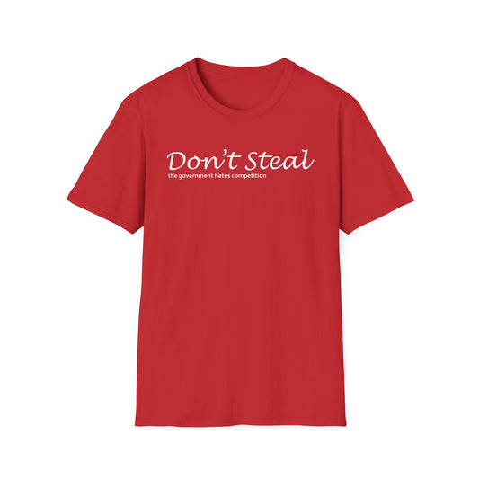 Don't Steal - Unisex T